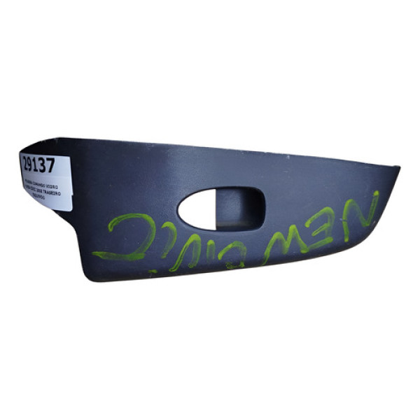 Moldura Comando Vidro Honda Civic 2008 Traseiro Esquerdo Preto