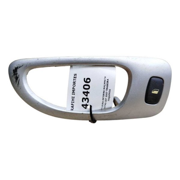 Moldura Interna Maçaneta Botao 307 2007 Traseira Esquerda
