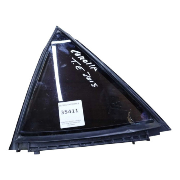 Vidro Fixo Traseira Esquerda Toyota Corolla 2015 2016 2017