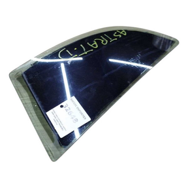 Vidro Fixo Chevrolet Astra 2005 2006 2007 Traseiro Direito