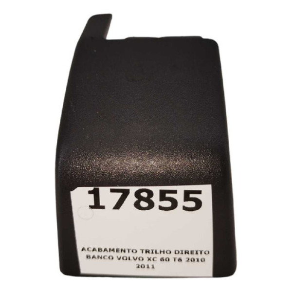 Acabamento Trilho Direito Banco Volvo Xc 60 T6 2010 2011